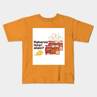 Makarna İster Misin? Kids T-Shirt